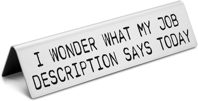 EFFJNSG Funny Novelty Nameplate for Office, Funny Desk Decor Plate Sign Coworker Gift for Women Men, I Wonder What My Job Description Says Today Work Humor Sign Gifts for Friends Employee EDA01 - Image 1